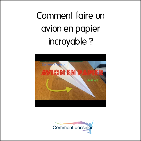 Comment faire un avion en papier incroyable